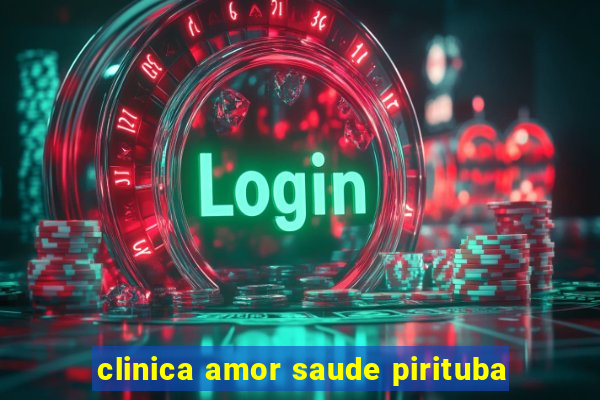 clinica amor saude pirituba